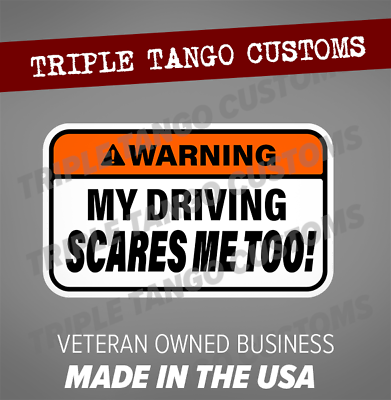 #ad FUNNY BUMPER STICKER MY DRIVING SCARES ME TOO CAR DECALS WINDOW VINYL Drift $4.99