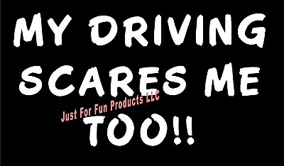 #ad My Driving Scares Me Too Vinyl Decal fast crazy sticker country truck window $4.95