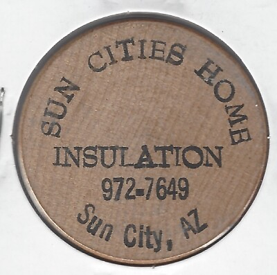 #ad SUN CITIES HOME INSULATION Sun City Arizona Token Indian Head Wooden Nickel $4.95