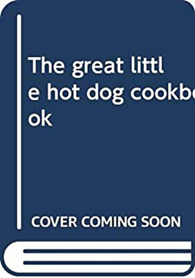 #ad The Great Little Hot Dog Cookbook Hardcover John A. Gould $18.71