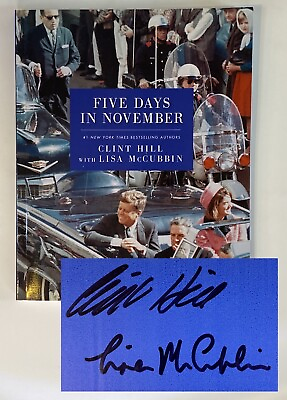 #ad Five Days in November SIGNED by Clint Hill Lisa McCubbin JFK#x27;s Secret Service $74.00