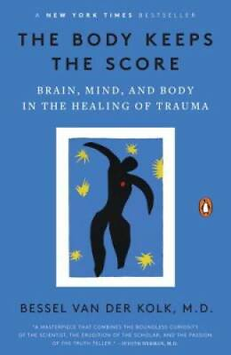 The Body Keeps the Score: Brain Mind and Body in the Healing of Trauma GOOD $11.42