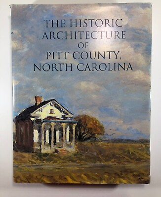 #ad The Historic Architecture of Pitt County North Carolina by Scott Power 1991 $95.00