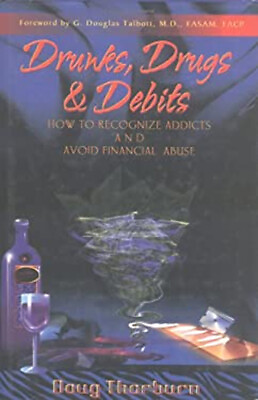 #ad Drunks Drugs and Debits : How to Recognize Addicts and Avoid Fin $4.50