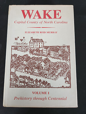 #ad Wake: Captial County of North Carolina Elizabeth Reid Murray Vol. 1 1983 $50.00