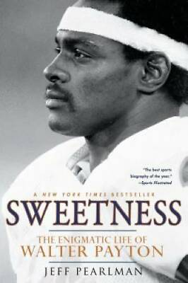 Sweetness: The Enigmatic Life of Walter Payton Paperback GOOD $7.37