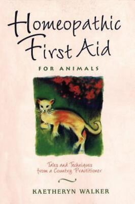 #ad Homeopathic First Aid for Animals: Tales and Tech 0892817372 paperback Walker $5.05