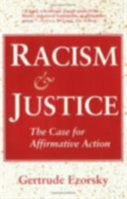 Ezorsky Gertrude : Racism and Justice: The Case for Affirma $6.24