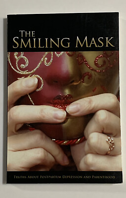 #ad The Smiling Mask Truths About Postpartum Depression amp; Parenthood Signed 2008 C $56.75