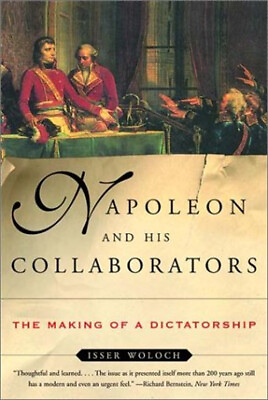 #ad Napoleon and His Collaborators : The Making of a Dictatorship Iss $7.74