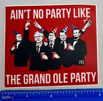 #ad “Ain’t No Party Like The Grand Ole Party” Stickers Decals GOP $3.99