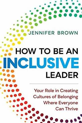 #ad How to Be an Inclusive Leader: Your Role in Creating Cultures of Bel VERY GOOD $4.57
