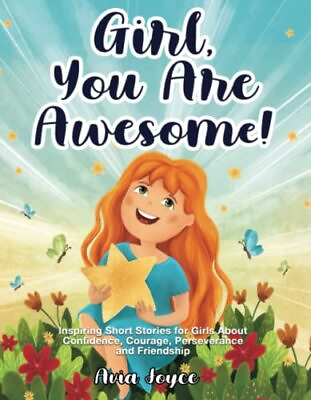 #ad Girl You Are Awesome : Inspiring Short Stories About Confiden... by Joyce Avia $6.71