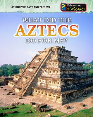 #ad WHAT DID THE AZTECS DO FOR ME LINKING THE PAST AND By Elizabeth Raum **Mint** $59.95