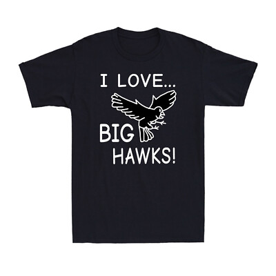 #ad I Love Big Hawks Funny Flying Hawk Bird Novelty Men#x27;s Short Sleeve T Shirt $15.99