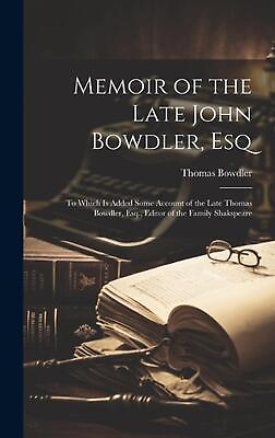 Memoir of the Late John Bowdler Esq: To Which Is Added Some Account of the Late AU $100.41