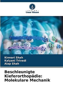 #ad Beschleunigte Kieferorthopdie: Molekulare Mechanik by Kinnari Shah Paperback Boo $109.16