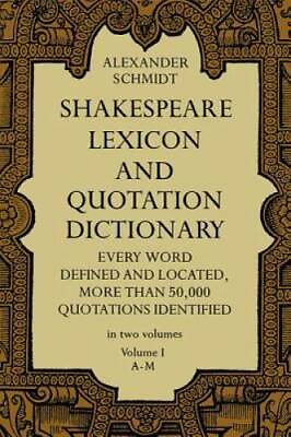 #ad Shakespeare Lexicon and Quotation Dictionary: A Complete Dictionary of Al GOOD $7.08