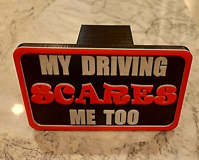 #ad Funny 3X5 3D Printed quot;MY DRIVING SCARES ME TOOquot; Hitch Cover. Self locking. $12.99