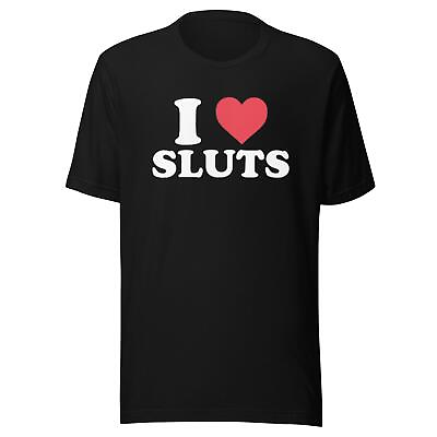 #ad I Love Sluts T shirt 100% Cotton Short Sleeve Unisex Crew Neck Top $15.99
