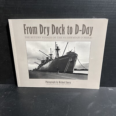 #ad SIGNED LIMITED EDITION 1ST FROM DRY DOCK TO D DAY by Michael Emery Trade PB WWII $31.00