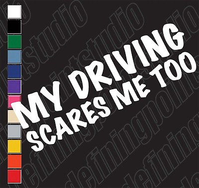 #ad MY DRIVING SCARES ME TOO vinyl decal bumper sticker $5.99