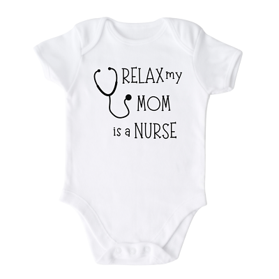 Baby Bodysuit Relax My Mom Is A Nurse Baby Onesie® Cute Baby Shower Gift Funny $15.99