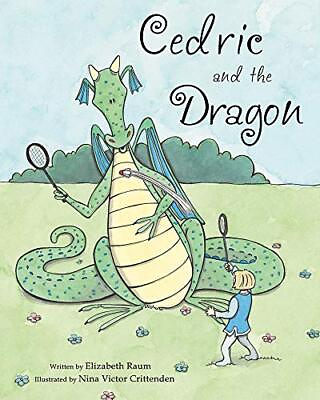 #ad CEDRIC AND THE DRAGON By Elizabeth Raum Hardcover *Excellent Condition* $19.49