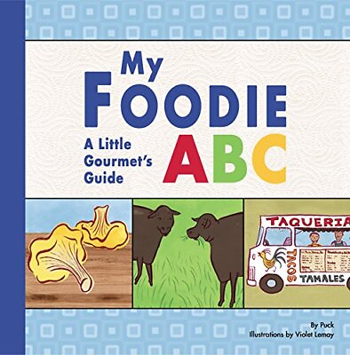 #ad MY FOODIE ABC: A LITTLE GOURMET#x27;S GUIDE By Puck **BRAND NEW** $19.95