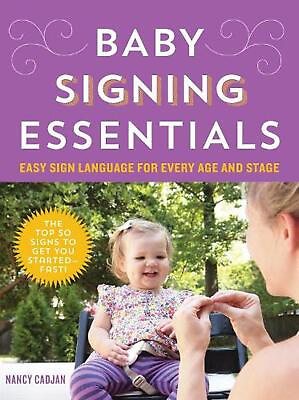 #ad Baby Signing Essentials: Easy Sign Language for Every Age and Stage by Nancy Cad $20.72