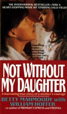 #ad Not Without My Daughter: The Harrowing True Story of a Mother#x27;s Courage GOOD $4.45