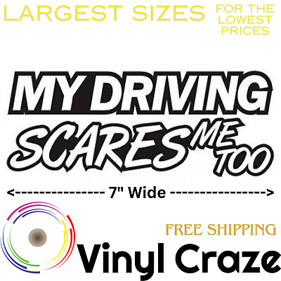#ad MY DRIVING SCARES ME TOO 7quot; JDM ANY Color Vinyl Decal Sticker FREE Replacement $2.75