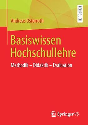 #ad Basiswissen Hochschullehre: Methodik Didaktik Evaluation by Andreas Osterrot $87.21