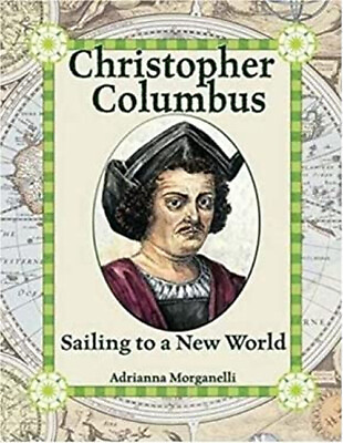 Christopher Columbus : Sailing to a New World Paperback Adrianna $5.76