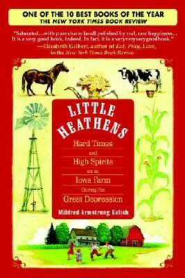 #ad Little Heathens: Hard Times and High Spirits on an Iowa Farm During VERY GOOD $3.78