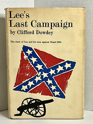 #ad Lee#x27;s Last Campaign by Clifford Dowdey Rare 1960 1st edition with Dust Jacket $99.99