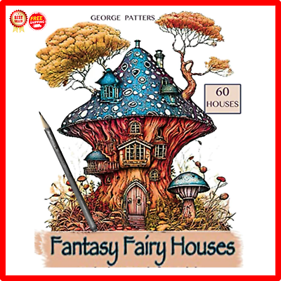 #ad Fantasy Fairy Houses Coloring Book: an Adult Coloring Book with 60 Fantasy House $7.99