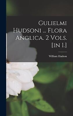 Gulielmi Hudsoni ... Flora Anglica. 2 Vols. in 1. by William Hudson Hardcover #ad $57.96
