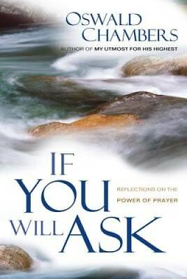 #ad If You Will Ask: Reflections on the Power of Prayer OSWALD CHAMBERS L GOOD $4.18