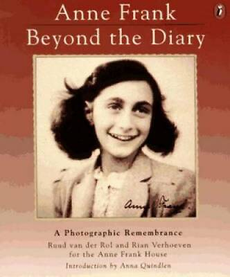 Anne Frank: Beyond the Diary A Photographic Remembrance Paperback GOOD $4.18