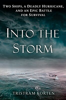 Into the Storm Two Ships a Deadly Hurricane and an Epic Battle $4.49