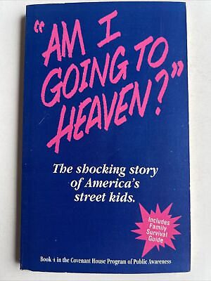 Am I Going To Heaven?quot; Letters From the Street Shocking Stories of Street Kids. $1.99