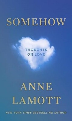 #ad Somehow : Thoughts on Love by Anne Lamott 2024 Hardcover $16.99