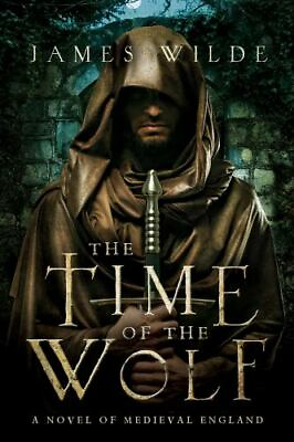 #ad The Time of the Wolf: A Novel of Medieval England by Wilde James $5.46