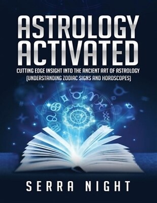 #ad Astrology Activated: Cutting Edge Insight Into the Ancient Art of Astrology ... $15.20