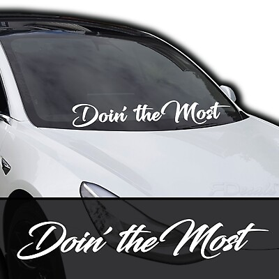 Doin#x27; The Most Windshield Banner Decal Sticker 5x33quot; $14.99