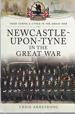#ad Newcastle Local History First World War Book New Towns Cities Home front GBP 8.99