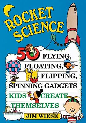 #ad Rocket Science: 50 Flying Floating Flipping Spinning Gadgets Kids Create ... $4.86