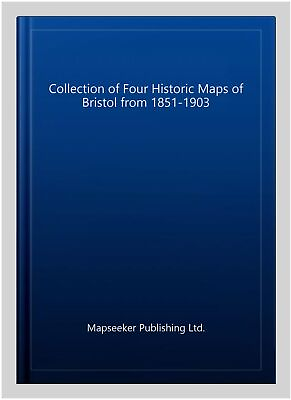 #ad Collection of Four Historic Maps of Bristol from 1851 1903 Paperback by Maps... $26.41