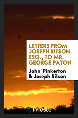 Letters from Joseph Ritson Esq. to Mr. George Paton $18.98